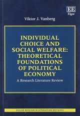 9781839100772-183910077X-Individual Choice and Social Welfare: Theoretical Foundations of Political Economy: A Research Literature Review (Elgar Research Literature Reviews)