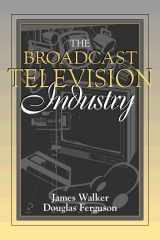 9780205189502-0205189504-The Broadcast Television Industry: (Part of the Allyn & Bacon Series in Mass Communication)