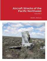 9781678099183-167809918X-Aircraft Wrecks of the Pacific Northwest: Volume 2