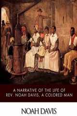 9781500167813-1500167819-A Narrative of the Life of Rev. Noah Davis, a Colored Man