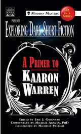 9781949491104-1949491102-Exploring Dark Short Fiction #2: A Primer to Kaaron Warren