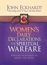 9781621362999-162136299X-Women's Daily Declarations for Spiritual Warfare: Biblical Principles to Defeat the Devil