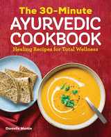 9781646111237-1646111230-The 30-Minute Ayurvedic Cookbook: Healing Recipes for Total Wellness