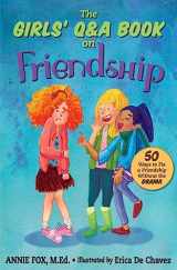 9781502353443-150235344X-The Girls' Q&A Book on Friendship: 50 Ways to Fix a Friendship Without the DRAMA (The Girls' Q&A Books)
