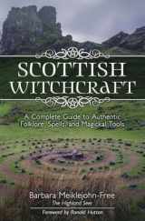 9780738760933-0738760935-Scottish Witchcraft: A Complete Guide to Authentic Folklore, Spells, and Magickal Tools