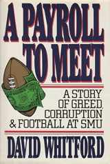 9780026271912-0026271915-A Payroll to Meet: A Story of Greed, Corruption, and Football at SMU