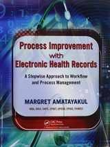 9781439872338-1439872333-Process Improvement with Electronic Health Records