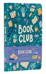 9781681889641-1681889641-My Book Club Journal: A Reading Log of the Books I Loved, Loathed, and Couldn't Wait to Talk About