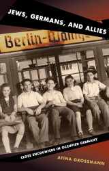 9780691143170-069114317X-Jews, Germans, and Allies: Close Encounters in Occupied Germany