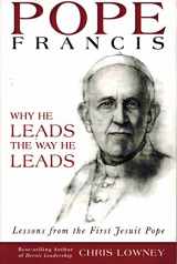 9780829440911-0829440917-Pope Francis: Why He Leads the Way He Leads