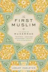 9781594632303-1594632308-The First Muslim: The Story of Muhammad