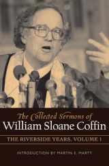 9780664232443-0664232442-COLLECTED SERMONS OF WILLIAM SLOANE COFFIN: Volume 1 - The Riverside Years: Years 1977 1982