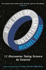 9781781251287-1781251282-At the Edge of Uncertainty: 11 Discoveries Taking Science by Surprise