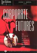 9780226504537-0226504530-Corporate Futures: The Diffusion of the Culturally Sensitive Corporate Form (Volume 5) (Late Editions: Cultural Studies for the End of the Century)