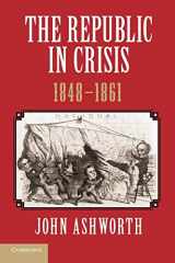 9781107639232-1107639239-The Republic in Crisis, 1848–1861