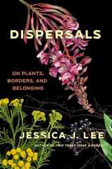 9781646221783-1646221788-Dispersals: On Plants, Borders, and Belonging