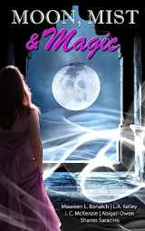 9781535563000-1535563001-Moon, Mist, & Magic: A Paranormal Romance Anthology
