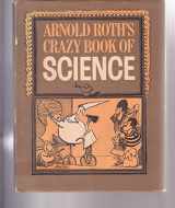 9780448214030-0448214032-Arnold Roth's crazy book of science