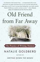 9781416535034-1416535039-Old Friend from Far Away: The Practice of Writing Memoir (For Aspiring Writers)