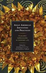 9780739147320-0739147323-Asian American Identities and Practices: Folkloric Expressions in Everyday Life