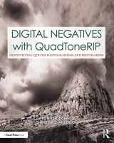 9780367862299-0367862298-Digital Negatives with QuadToneRIP: Demystifying QTR for Photographers and Printmakers (Contemporary Practices in Alternative Process Photography)