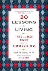 9780452298484-0452298482-30 Lessons for Living: Tried and True Advice from the Wisest Americans