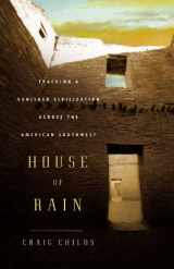 9780316608176-0316608173-House of Rain: Tracking a Vanished Civilization Across the American Southwest