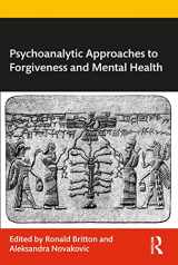 9781032427911-1032427914-Psychoanalytic Approaches to Forgiveness and Mental Health