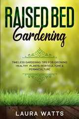 9781913710507-1913710505-Raised Bed Gardening: Timeless Gardening Tips For Growing Healthy Plants: Horticulture & Permaculture