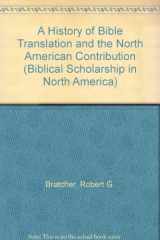 9781555405717-1555405711-A History of Bible Translation and the North American Contribution (Centennial Publications)