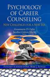 9781628082722-1628082720-Psychology of Career Counseling: New Challenges for a New Era (Psychology of Emotions, Motivations and Actions)