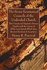 9781666728453-1666728454-The Seven Ecumenical Councils of the Undivided Church