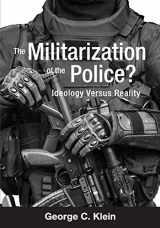 9781516534401-1516534409-The Militarization of the Police?: Ideology Versus Reality
