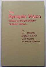 9780268015961-0268015961-The Synoptic Vision: Essays on the Philosophy of Wilfrid Sellars
