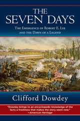 9781616086312-1616086319-Seven Days: The Emergence of Robert E. Lee and the Dawn of a Legend