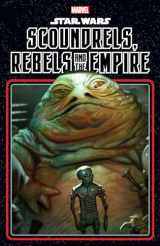 9781302953379-1302953370-STAR WARS: SCOUNDRELS, REBELS AND THE EMPIRE