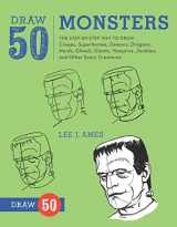 9780823085842-0823085848-Draw 50 Monsters: The Step-by-Step Way to Draw Creeps, Superheroes, Demons, Dragons, Nerds, Ghouls, Giants, Vampires, Zombies, and Other Scary Creatures