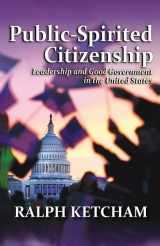 9781412856720-1412856728-Public-Spirited Citizenship: Leadership and Good Government in the United States