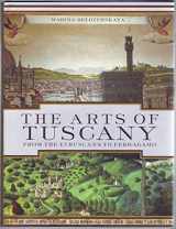 9780810993785-0810993783-The Arts of Tuscany: From the Etruscans to Ferragamo