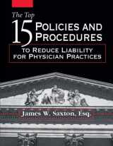 9781578395828-1578395828-The Top 15 Policies And Procedures to Reduce Liability for Physician Practices