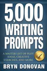 9780996715256-0996715258-5,000 WRITING PROMPTS: A Master List of Plot Ideas, Creative Exercises, and More