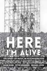 9780231209458-0231209452-Here I'm Alive: The Spirit of Music in Psychoanalysis