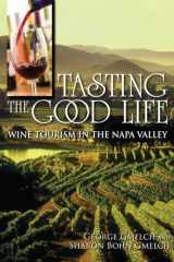 9780253223272-025322327X-Tasting the Good Life: Wine Tourism in the Napa Valley