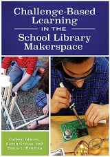 9781440851506-1440851506-Challenge-Based Learning in the School Library Makerspace