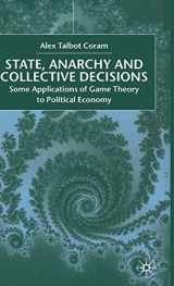 9780333779323-0333779320-State, Anarchy, Collective Decisions: Some Applications of Game Theory to Political Economy