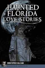9781467145688-1467145688-Haunted Florida Love Stories (Haunted America)