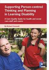 9781908993380-1908993383-Supporting Person-centred Thinking and Planning in Learning Disability Guide: A Care Quality Guide for health and social care staff and carers