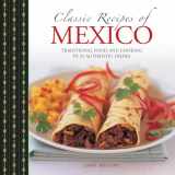 9780754830795-0754830799-Classic Recipes of Mexico: Traditional Food And Cooking In 25 Authentic Dishes