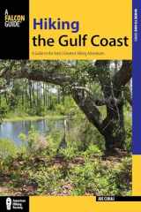 9781493008124-1493008129-Hiking the Gulf Coast: A Guide to the Area's Greatest Hiking Adventures (Regional Hiking Series)