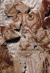 9781904597346-1904597343-Lombard Legacy: Cultural Strategies and the Visual Arts in Early Medieval Italy